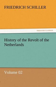 portada history of the revolt of the netherlands - volume 02 (en Inglés)