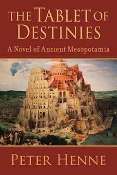 portada The Tablet of Destinies: A Novel of Ancient Mesopotamia (en Inglés)