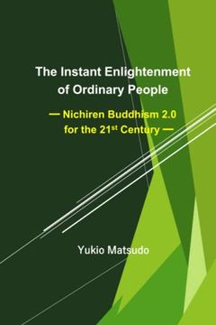 portada The Instant Enlightenment of Ordinary People: Nichiren Buddhism 2. 0 for the 21St Century (en Inglés)