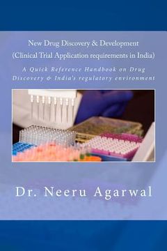 portada New Drug Discovery & Development ((Clinical Trial Application requirements in India)): A Quick Reference Handbook on Drug Discovery & India's regulato (in English)