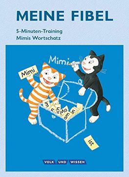 portada Meine Fibel - Aktuelle Ausgabe: 1. Schuljahr - 5-Minuten-Training: Mimis Wortschatz. Arbeitsheft (en Alemán)