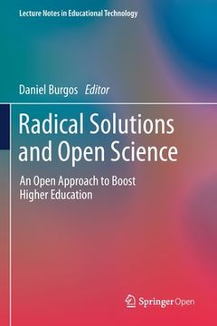 portada Radical Solutions and Open Science: An Open Approach to Boost Higher Education (en Inglés)