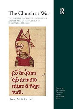 portada The Church at War: The Military Activities of Bishops, Abbots and Other Clergy in England, c. 900-1200 (Church, Faith and Culture in the Medieval West) (en Inglés)