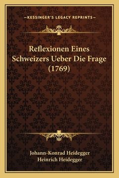 portada Reflexionen Eines Schweizers Ueber Die Frage (1769) (en Alemán)
