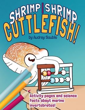 portada Shrimp, Shrimp, Cuttlefish: A Coloring Book for Kids (in English)