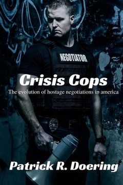 portada Crisis Cops: The Evolution of Hostage Negotiations in America (en Inglés)