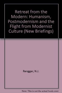 portada Retreat From the Modern: Humanism, Postmodernism and the Flight From Modernist Culture: No. 1 (New Briefings)