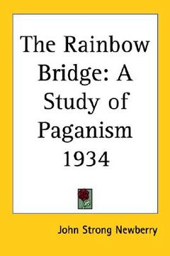 portada the rainbow bridge: a study of paganism 1934 (en Inglés)