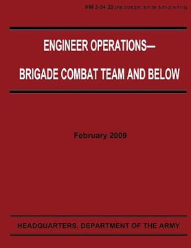 portada Engineer Operations - Brigade Combat Team and Below (FM 3-34.22) (in English)