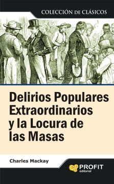 portada Delirios Populares Extraordinarios y la Locura de las Masas (in Spanish)
