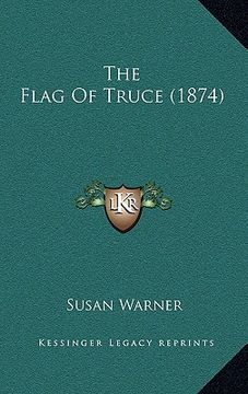 portada the flag of truce (1874) (in English)