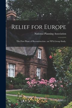portada Relief for Europe: the First Phase of Reconstruction: an NPA Group Study.