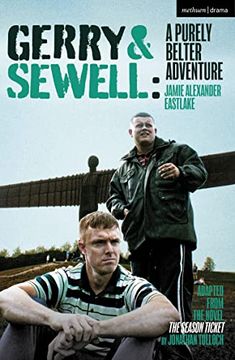 portada Gerry & Sewell: A Purely Belter Adventure: Adapted From the Novel the Season Ticket by Jonathan Tulloch (Modern Plays)
