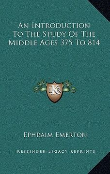 portada an introduction to the study of the middle ages 375 to 814 (en Inglés)
