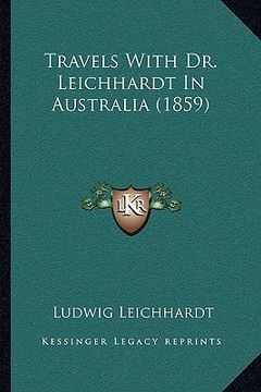 portada travels with dr. leichhardt in australia (1859) (en Inglés)