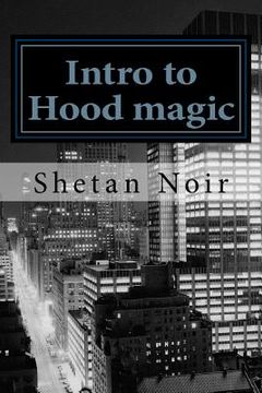 portada Intro to Hood magic: Modern magic for the urban pagan (in English)