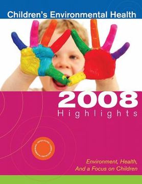 portada Children's Environmental Health: 2008 Highlights (en Inglés)