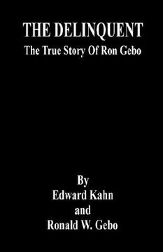 portada the delinquent - the true story of ron gebo (en Inglés)