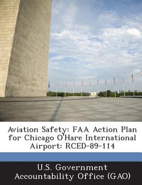 portada Aviation Safety: FAA Action Plan for Chicago O'Hare International Airport: Rced-89-114 (in English)