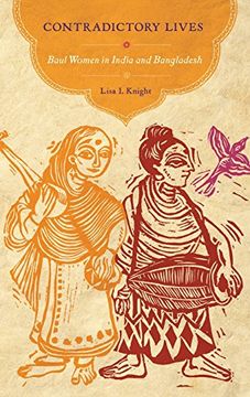 portada Contradictory Lives: Baul Women in India and Bangladesh (en Inglés)