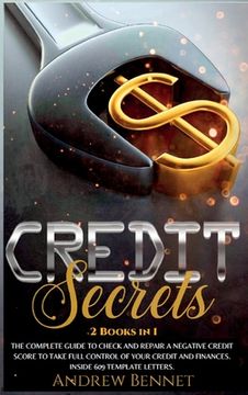 portada Credit Secrets: The Complete Guide to Check and Repair a Negative Credit Score to Take Full Control of Your Credit and Finances. Inside 609 Template Letters. (en Inglés)
