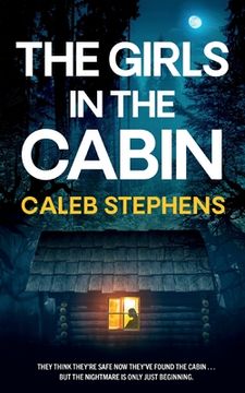 portada THE GIRLS IN THE CABIN an absolutely unputdownable psychological thriller packed with heart-stopping twists