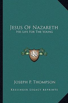 portada jesus of nazareth: his life for the young