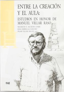 portada Entre la creación y el aula: estudios en honor de Manuel Villar Raso (Homenajes)