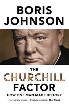 portada The Churchill Factor: How One Man Made History