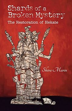 portada Shards of a Broken Mystery: The Restoration of Hekate (in English)