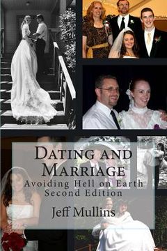 portada Dating and Marriage: Avoiding Hell on Earth (en Inglés)