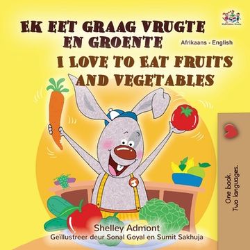 portada I Love to Eat Fruits and Vegetables (Afrikaans English Bilingual Children's Book) (en Africanos)