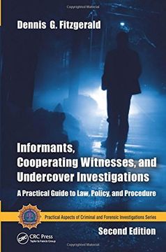 portada Informants, Cooperating Witnesses, and Undercover Investigations: A Practical Guide to Law, Policy, and Procedure, Second Edition (Practical Aspects of Criminal and Forensic Investigations)