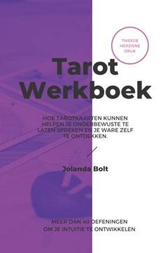 portada Tarot Werkboek: Hoe Tarotkaarten Kunnen Helpen je Onderbewuste te Laten Spreken en je Ware Zelf te Ontdekken