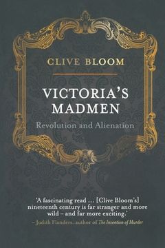portada Victoria's Madmen: Revolution and Alienation (en Inglés)