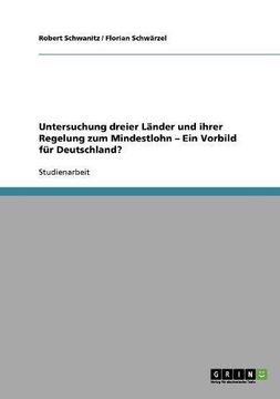 portada Untersuchung dreier Länder und ihrer Regelung zum Mindestlohn - Ein Vorbild für Deutschland? (German Edition)