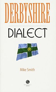 portada Derbyshire Dialect: A Selection of Words and Anecdotes from Derbyshire