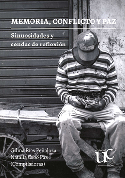 portada MEMORIA CONFLICTO Y PAZ SINUOSIDADES Y SENDAS DE REFLEXION (in Spanish)