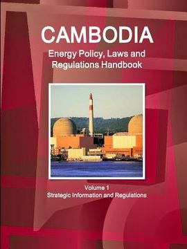 portada Cambodia Energy Policy, Laws and Regulations Handbook Volume 1 Strategic Information and Regulations (in English)