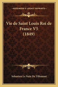 portada Vie de Saint Louis Roi de France V5 (1849) (en Francés)