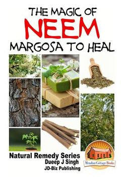portada The Magic of Neem Margosa to Heal (en Inglés)