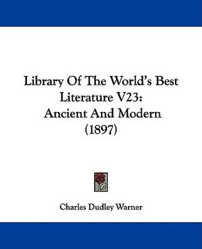 portada library of the world's best literature v23: ancient and modern (1897) (en Inglés)