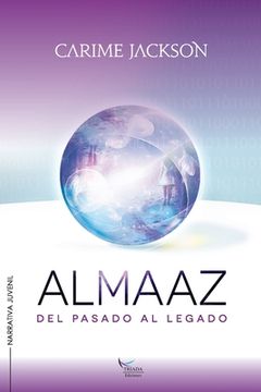 portada Almaaz: Del Pasado Al Legado (spanish Edition) (in Spanish)