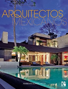 portada Arquitectos Mexicanos Ambientes Sofisticados / pd