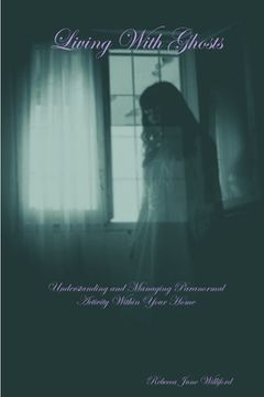 portada Living With Ghosts Understanding and Managing Paranormal Activity Within Your Home
