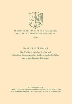 portada Das Verhältnis Zwischen Bergbau Und Öffentlichen Verkehrsanstalten ALS Gegenstand Richterlicher Und Gesetzgeberischer Bewertung (en Alemán)