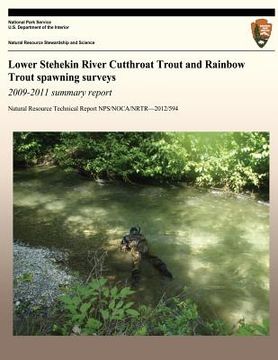 portada Lower Stehekin River Cutthroat Trout and Rainbow Trout spawning surveys 2009-2011 summary report (en Inglés)