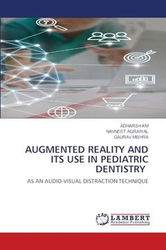 portada Augmented Reality and its use in Pediatric Dentistry: As an Audio-Visual Distraction Technique (en Inglés)