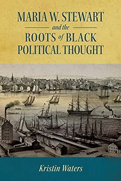 portada Maria w. Stewart and the Roots of Black Political Thought (Margaret Walker Alexander Series in African American Studies) (en Inglés)