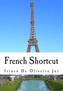 portada French Shortcut: Transfer your Knowledge from English and Speak Instant French!